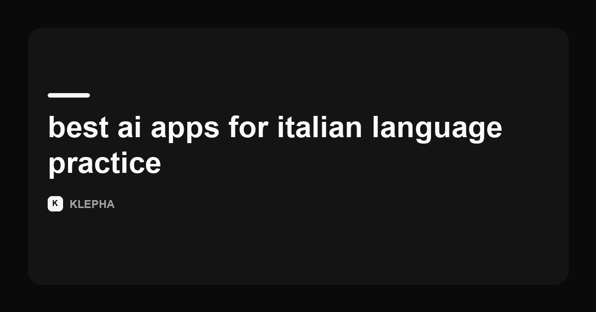 Klepha article card reviewing the best AI apps for Italian language practice in 2026.